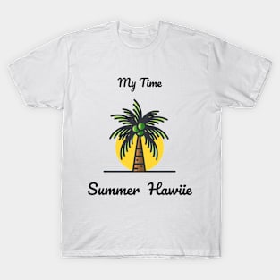 my time summer hawiie T-Shirt